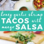 Honey Garlic Shrimp Tacos with Mango Salsa | The Butter Half