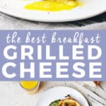 The Best Breakfast Grilled Cheese Sandwich | Make this hearty sandwich for a satisfying morning meal! | savory breakfast recipes | homemade grilled cheese sandwiches | grilled cheese sandwich recipes | breakfast recipe ideas | how to make a grilled cheese sandwich | recipes for breakfast || The Butter Half